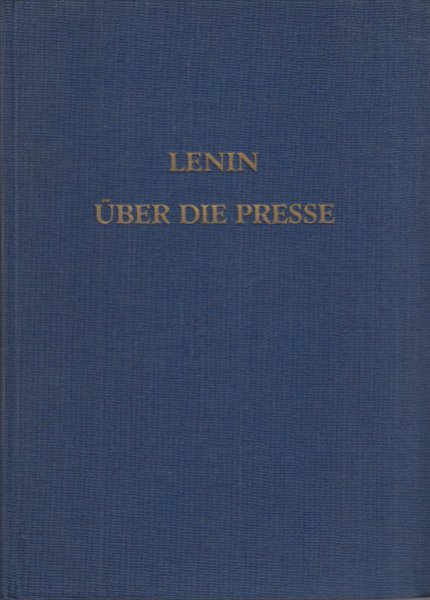 Lenin über die Presse. Geschichte der sowjetischen Presse - Lehrmaterial 1 Fernstudium der Journalistitk