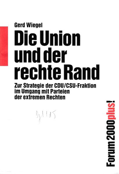 Die Union und der rechte Rand. Zur Strategie der SDU/CSU-Fraktion im Umgang mit Parteien der extremen Rechten. Reihe Forum2000plus!