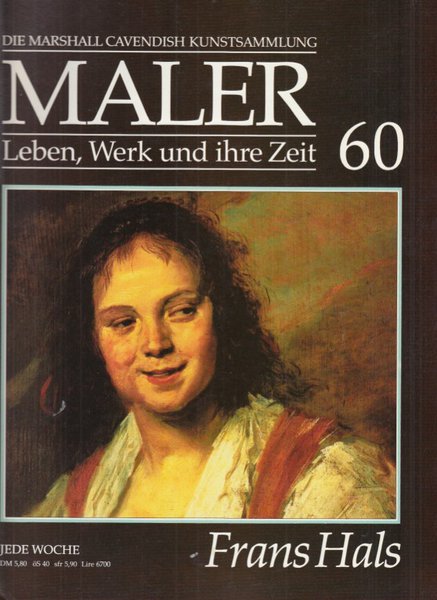 Die Marshall Cavendish Kunstsammlung Maler, Leben Werk und ihre Zeit Heft 60 Frans Hals
