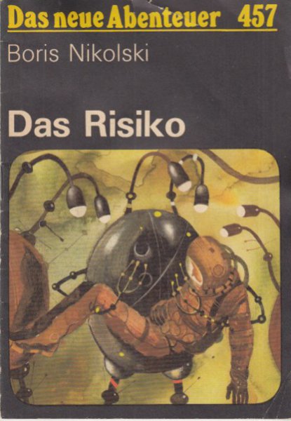 Das Risiko (Illustr. Karl Fischer) Reihe Das neue Abenteuer Heft 457
