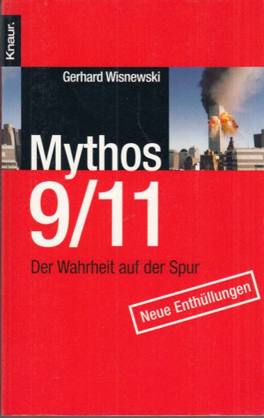 Mythos 9/11 Der Wahrheit auf der Spur. Neue Enthüllungen (Mit einigen Anstreichungen und Randbemerkungen)