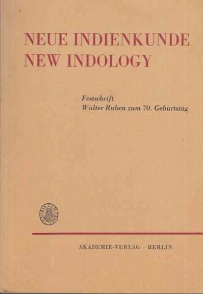 Neue Indienkunde. New Indology. Festschrift Walter Ruben zum 70. Geburtstag