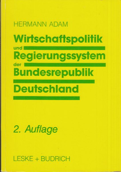 Wirtschaftspolitik und Regierungssystem der Bundesrepublik Deutschland. Eine Einführung. Zweite, überarbeitete und aktualisierte Auflage