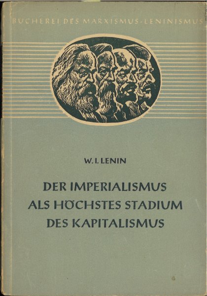 Der Imperialismus als höchstes Stadium des Kapitalismus. Gemeinverständlicher Abriß. Bücherei des Marxismus-Leninismus Bd. 14