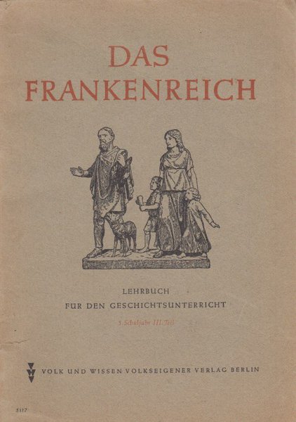 Das Frankenreich. Lehrbuch für den Geschichtsunterricht 5. Schuljahr, III. Teil (Schulbuch der DDR) Einband beschädigt