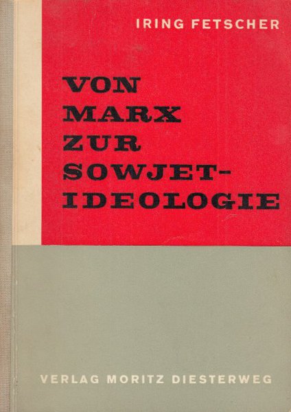 Von Marx zur Sowjetideologie. Reihe Staat und Gesellschaft/Historisch-politische Bücherei