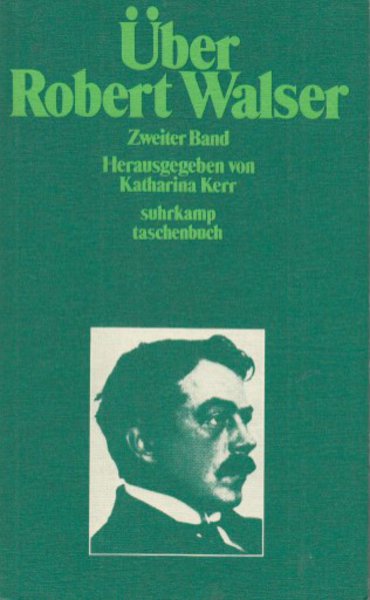 Über Robert Walser. Zweiter Band. Suhrkamp taschenbuch 484