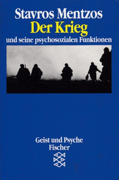 Der Krieg und seine psychosozialen Funktionen. Geist und Psyche Fischer Bd. 11116