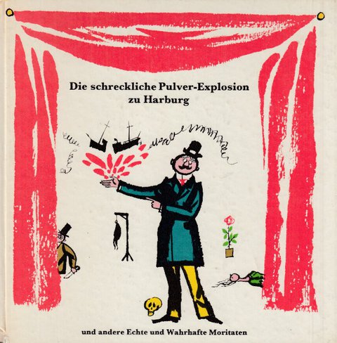 Die schreckliche Pulver-Explosion zu Harburg. Und andere echte und wahrhafte Moritaten (Illustr. Werner Klemke) mit Schallplatte