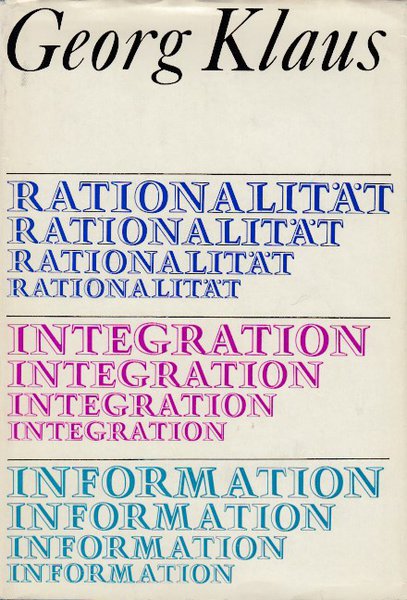 Rationalität, Integration, Information. Entwicklungsgesetze  der Wissenschaft in unserer Zeit (Mit vielen Anstreichungen)