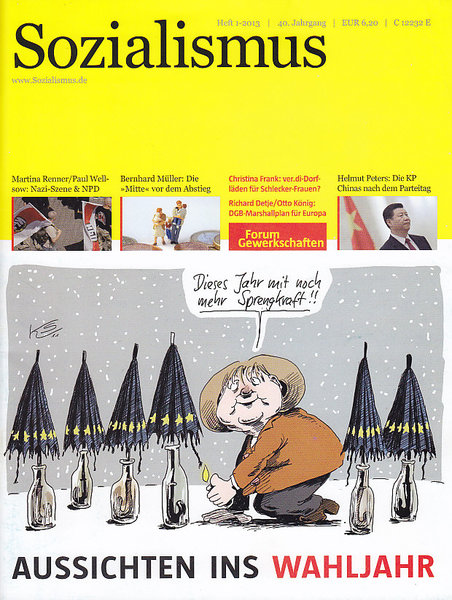 Monatszeitschrift Sozialismus Heft 1/2013 Aus dem Inhalt: Paul Wellsow Nazi-Szene & NPD. u.a.T.