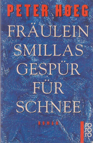 Fräulein Smillas Gespür für Schnee. Roman. rororo Bd. 13599