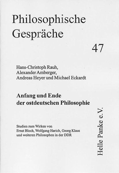 Heft 47: Anfang und Ende  der ostdeutschen Philosophie