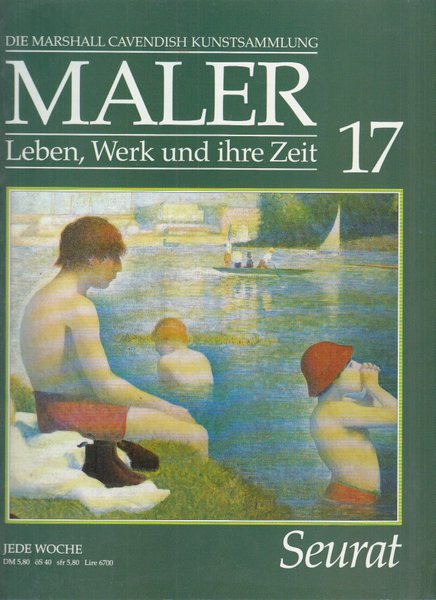 Die Marshall Cavendish Kunstsammlung Maler Leben, Werk und ihre Zeit Heft 17 Georges Seurat
