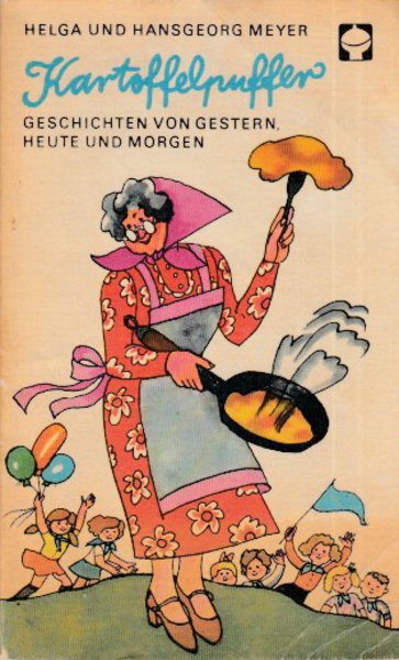 Kartoffelpuffer. Geschichten von gestern, heute und morgen. Illustr. von Gisela Röder. Alex Taschenbucher (ATB) Nr. 6