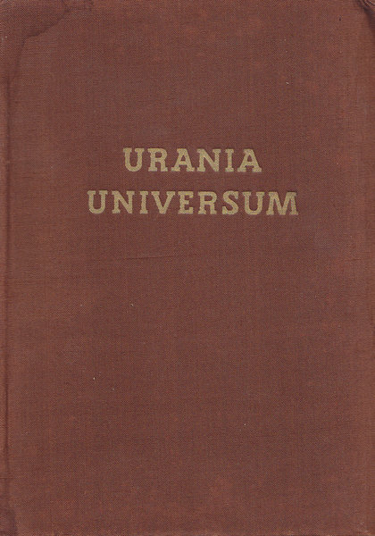 Urania-Universum. Wissenschaft, Technik, Kultur, Sport, Unterhaltung. Bd. 1  Mit 424 Abbildungen, 18 einfarbigen und 12 mehrfarbigen Tafeln (Mit Wasserschaden)