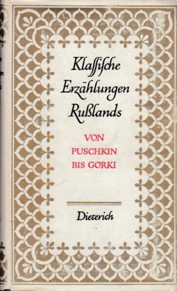 Klassische Erzählungen Rußlands.  Von Puschkin bis Gorki. Mit 16 Lebensskizzen von R. Marx Sammlung Dieterich Bd. 145 (Papier stark nachgedunkelt)