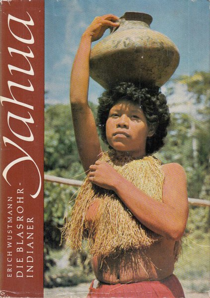 Yahua. Die Blasrohr-Indianer