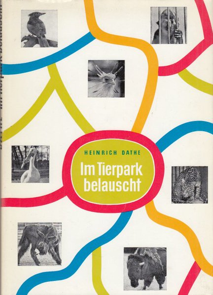 Im Tierpark belauscht. Mit 38 Abbildungen und 42 Textzeichnungen von Emil Lohse. Berliner Tierpark-Buch Nr. 8