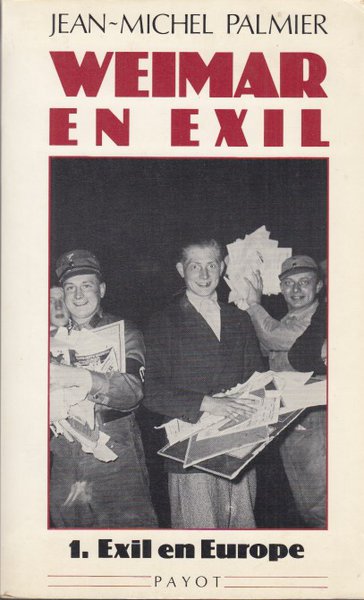 Weimar en Exil. 1. Exil en Europe 1933-1940