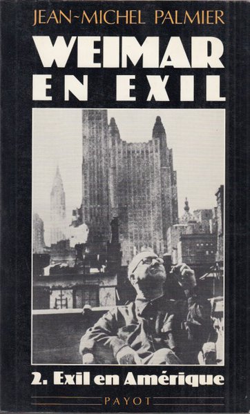 Weimar en Exil. 2. Exil en Amerique 1939-1945
