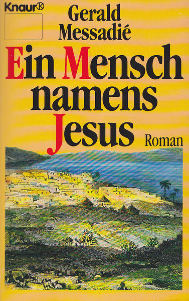 Ein Mensch namens Jesus. Roman. Knauer TB Bd. 3176