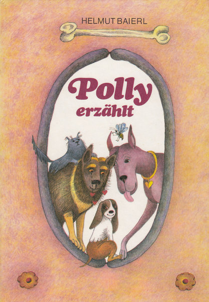 Polly erzählt. Jugenderinnerungen  eines Großstadthundes (Illustr. Renate Totzke-Israel) Kinderbuch