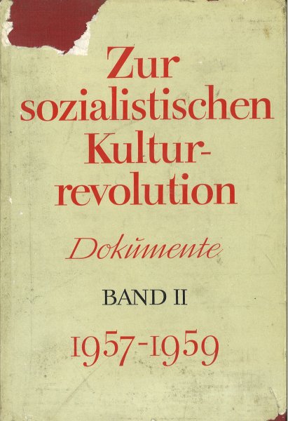 Zur sozialistischen Kulturrevolution. Dokumente Band II 1957-1959