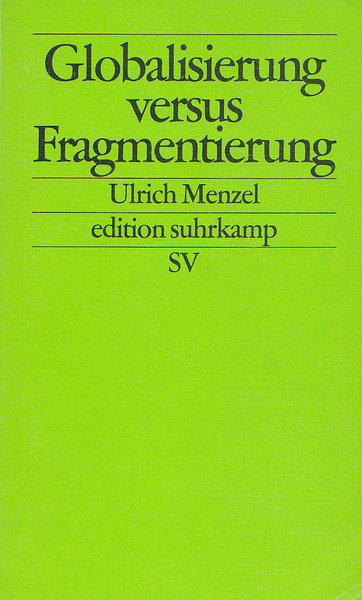 Globalisierung versus Fragmentierung. edition suhrcamp Bd.2022 -