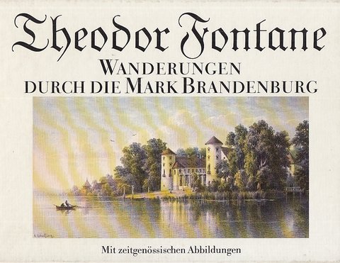 Wanderungen durch die Mark Brandenburg. Eine Auswahl in 2 Bänden mit zeitgenössischen Abbildungen  Band1 und 2 im Schuber