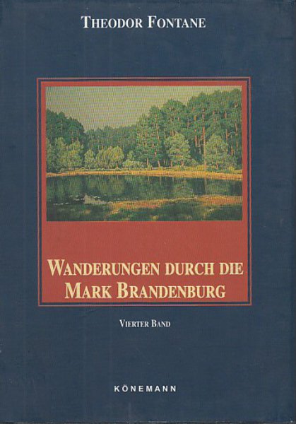 Wanderungen durch die Mark Brandenburg. Vierter Band - Spreeland. Beeskow-Storkow und Barnim-Teltow,
