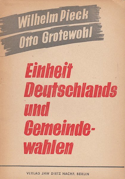 Einheit Deutschlands und Gemeindewahlen. Referate der Vorsitzenden der SED auf der Großberliner Funktionärs-Konferenz am 5.6.1946