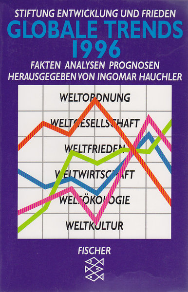 Globale Trends 1996. Fakten, Analysen, Prognosen. Stiftung Entwicklung und Frieden. Fischer TB Bd. 12941