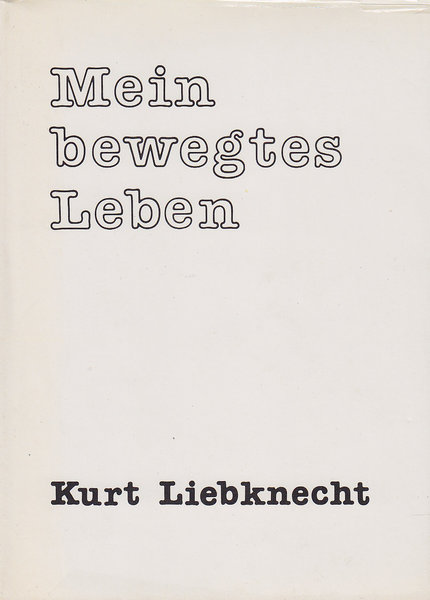 Kurt Liebknecht. Mein bewegtes Leben