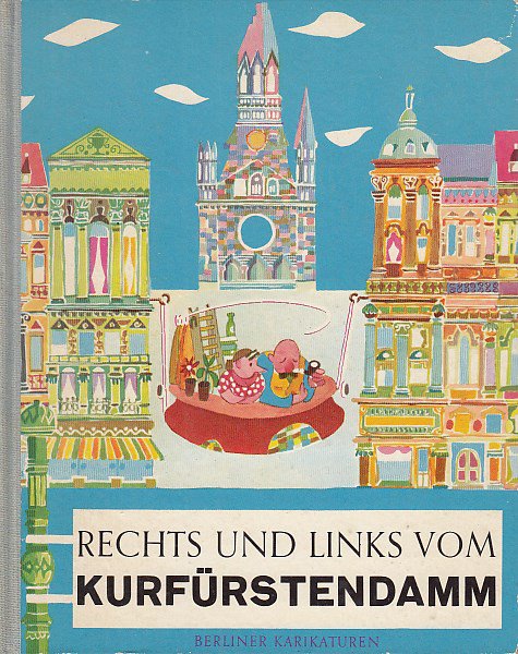 Rechts und links vom Kurfürstendamm. Karikaturen von W. Benz, W. Droth, Wolfgang Fürstenau u.a. Text von Hans-Hermann Kuhls