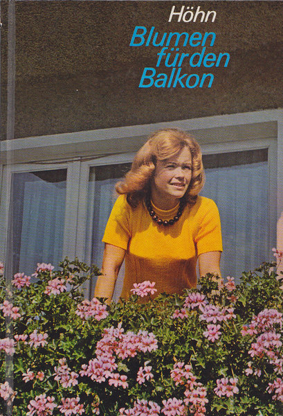Blumen für den Balkon. Mit 17 Farb- und 35 Schwarzweißbildern und 9 Zeichnungen
