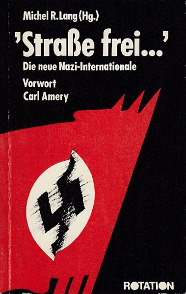 Straße frei. Die neue Nazi-Internationale (Vorwort von Carl Amery)