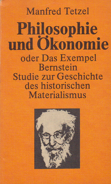 Philosophie und Ökonomie oder Das Exempel Bernstein. Studie zur Geschichte des historischen Materialismus