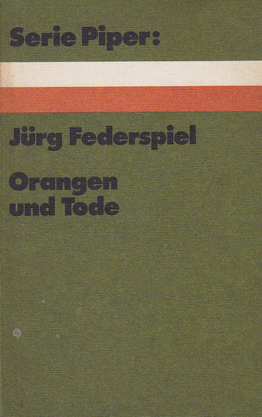 Orangen und Tode. Erzählungen. Serie Piper Bd. 119 Neuausgabe