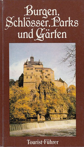 Burgen, Schlösser, Parks und Gärten. Mit 87 Farbaufnahmen vom Autoren