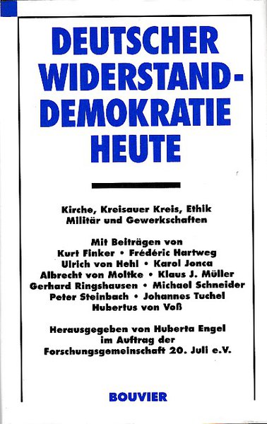 Deutscher Widerstand - Demokratie heute. Kirche, Kreisauer Kreis, Ethik, Militär und Gewerkschaften. (Mit Beiträgen von Kurt Finker, Albrecht von Moltke u. a.)
