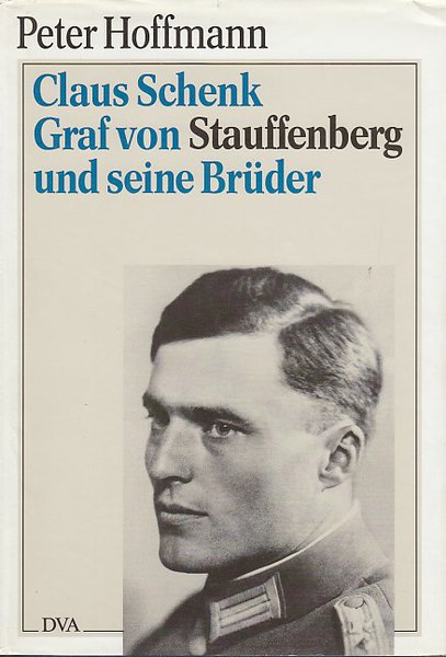Claus Schenk Graf von Stauffenberg und seine Brüder (2. Auflage)