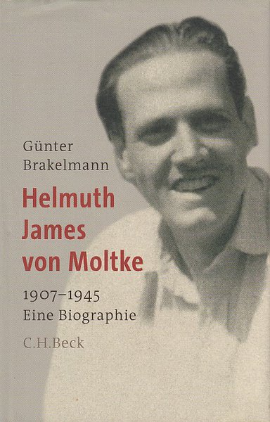 Helmuth James von Moltke. 1907-1945 Eine Biographie