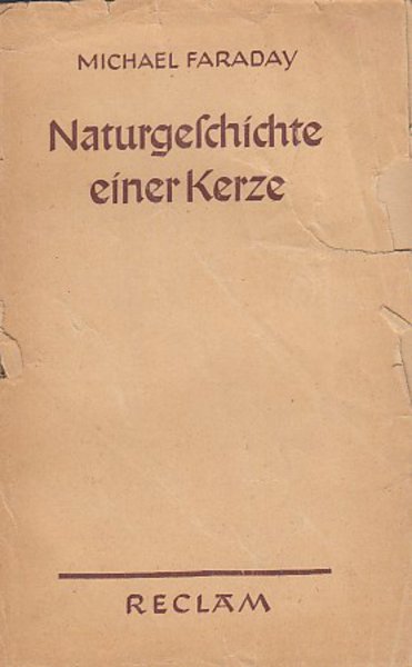 Naturgeschichte einer Kerze. Mit 37 Abbildungen. Reclam Universal-Bibliothek Bd. 6019/20 (Abgelößtes Deckblatt)