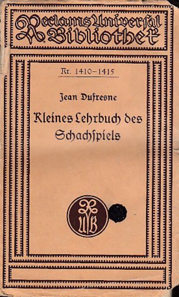 Kleines Lehrbuch des Schachspiels. Reclam Universal-Bibliothek Bd. 1411-15a (Deckblatt abgelößt)