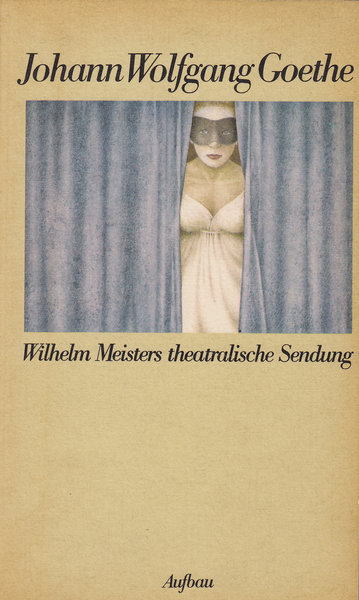 Wilhelm Meisters theatralische Sendung. Erste Auflage