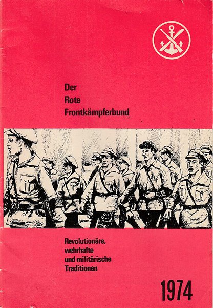 Der Rote Frontkämpferbund. Reihe Revolutionäre, wehrhafte und militärische Traditionen der deutschen und internationalen Arbeiterklasse  (GST 1974)