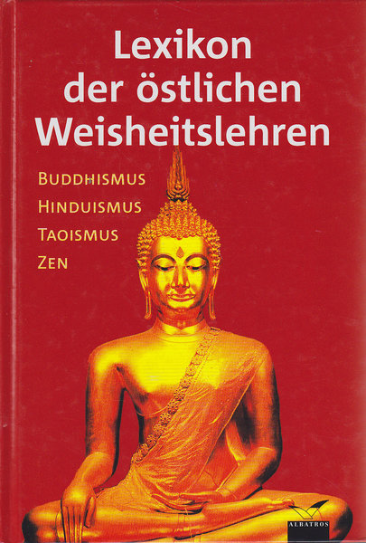 Lexikon der östlichen Weisheitslehren. Buddhismus, Hinduismus, Taoismus, Zen
