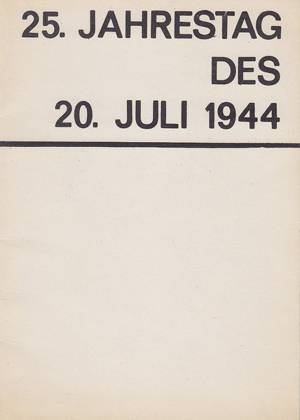 25. Jahrestag des 20. Juli 1944. Tagung am 18. Juli 1969 im Haus des Nationalrats der DDR Berlin. Eröffnungrede und Referate