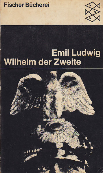 Wilhelm der Zweite. Fischer Bücherei Bd.913